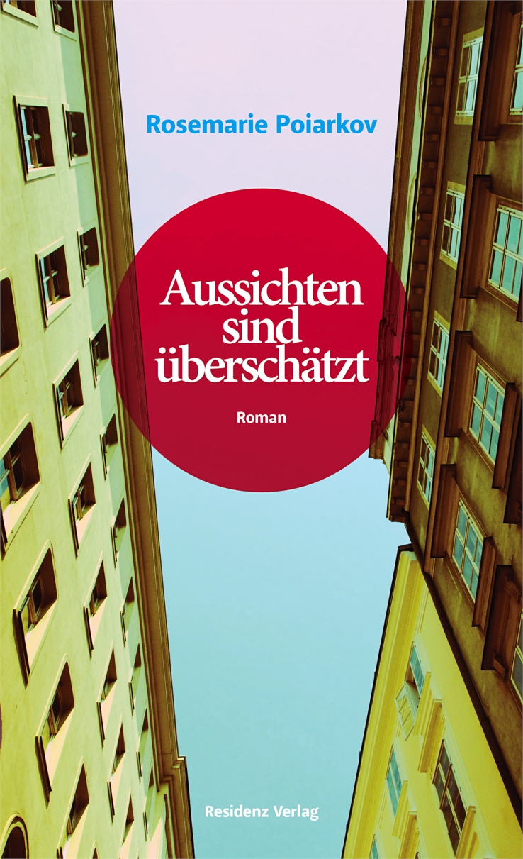 Rosemarie Poiarkov: "Aussichten sind überschätzt", Roman, Cover: Häuserschlucht