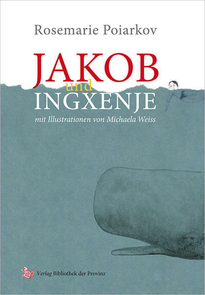 Rosemarie Poiarkov: "Jakob und Ingxenje", Kinderbuch ab ca. 8 Jahren: der Kopf eines Pottwales und ein auf der Wasseroberfläche schwimmender Junge